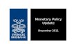 Monetary Policy Update December 2011