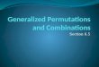 Generalized Permutations and Combinations