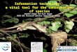 Information technology:  a vital tool for the conservation of species Shyama Pagad and Bill Nagle