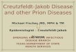 Creutzfeldt-Jakob Disease and other Prion Diseases