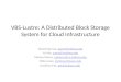 VBS- Lustre : A Distributed Block Storage System for Cloud Infrastructure