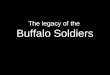 The legacy of the  Buffalo Soldiers