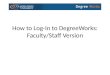 How to Log-In to DegreeWorks: Faculty/Staff Version
