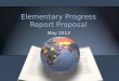 Elementary Progress Report Proposal