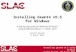 Installing geant4 v9.5 using Windows Daniel Brandt, 06 April 2012