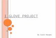 I GLOVE Project