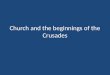 Church and the beginnings of the Crusades