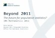 Beyond 2011 The future for population statistics? IMA Mathematics 2012 Pete Benton