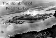 The Bombing of  Pearl Harbor