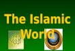 The  Islamic  World