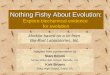 Nothing Fishy About Evolution: Explore biochemical evidence  for evolution