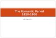 The Romantic Period 1820-1860