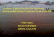 Decision Support Services for Hydrology, a.k.a. Advanced Hydrologic Prediction Services (AHPS)