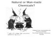 Natural or Man-made Chemicals?