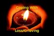 Coping With  Loss/Grieving