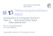 Introduction to Computer Science  I Topic 2: Structured Data Types Data abstraction
