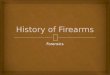 History of Firearms