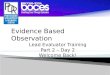 Evidence Based Observation Lead Evaluator Training Part 2 –  Day 2 Welcome  Back!