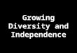 Growing Diversity and Independence