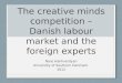 The creative minds competition – Danish labour market and the foreign experts