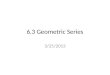 6.3 Geometric Series