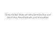 Scott Henkel Slides on Why Dentists Buy and Donâ€™t Buy New Products and Innovation