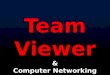 Team Viewer & Computer Networking  Concept
