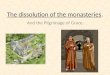 The dissolution of the monasteries 