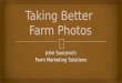 Taking Better  Farm Photos