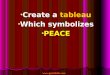 Create a  tableau Which symbolizes PEACE