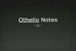 Othello  Notes
