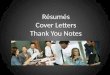 Résumés Cover Letters Thank You Notes