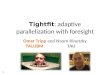 Tightfit : adaptive parallelization with foresight