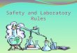 Safety and Laboratory Rules