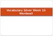 Vocabulary Silver  Week  10  Wordwall