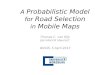 A  Probabilistic Model for  Road  S election in  Mobile Maps
