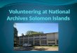 Volunteering at National Archives Solomon Islands