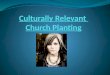Culturally Relevant  Church Planting