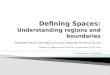 Defining Spaces:  Understanding regions and boundaries