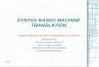 SYNTAX BASED MACHINE TRANSLATION