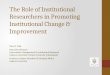 The Role of Institutional Researchers in Promoting Institutional Change & Improvement