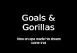 Goals & Gorillas