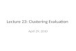 Lecture 23 :  Clustering Evaluation