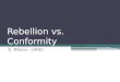 Rebellion vs. Conformity