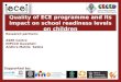 Quality of ECE  programme  and its impact on school readiness levels on children
