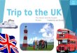 Trip  to  the  UK