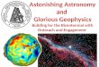 Astonishing Astronomy and  Glorious Geophysics