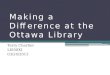 Making a Difference at the  Ottawa  Library