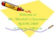 Welcome to  Ms. Mitchell’s’Classroom – ROOM 2B09 6:30 a.m.-3:00 p.m