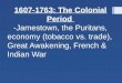 1607-1763: The Colonial Period